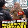 Dugaan Pelecehan Profesi Jurnalis di SMAN 1 Driyorejo ” GERSIK